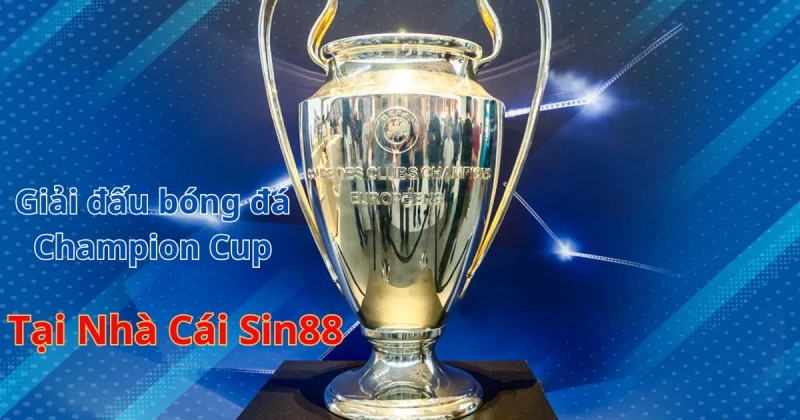 Giới thiệu giải champion cup