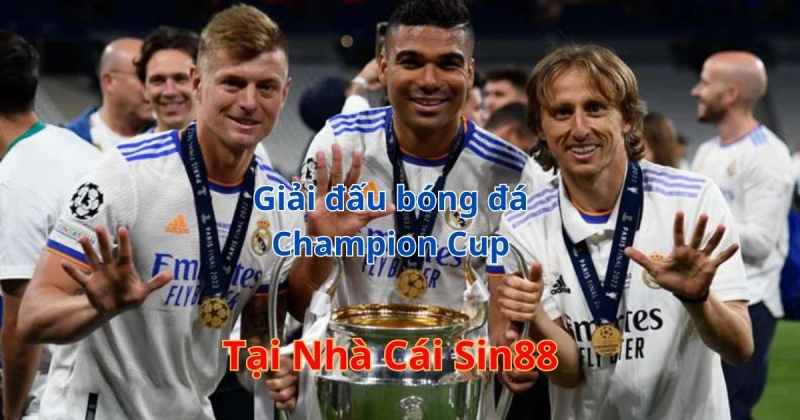 thể thức thi đấu tại Champion Cuop