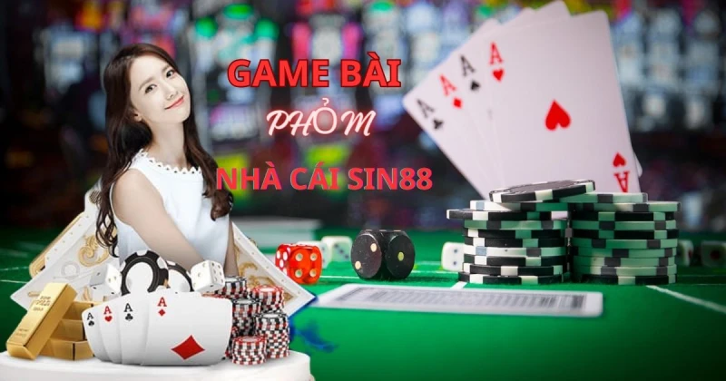 Game bài phỏm Sin88