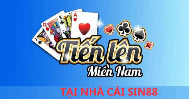 tiến lên miền nam sin88