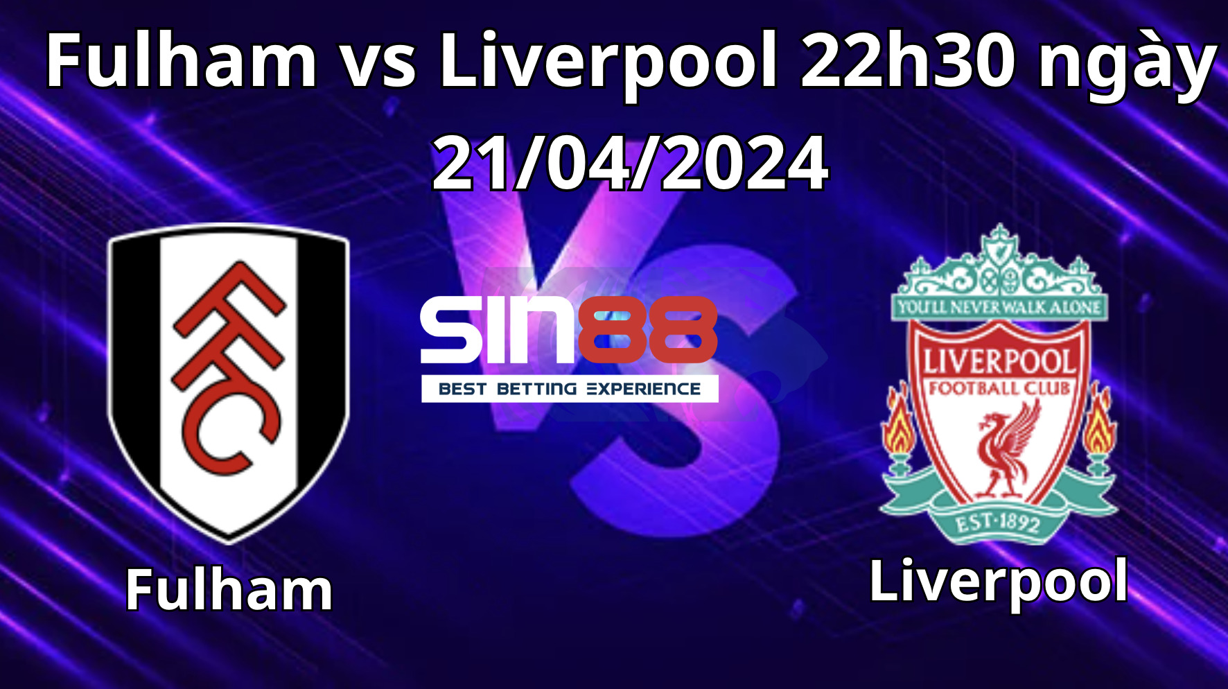 Nhận định, soi kèo Fulham vs Liverpool