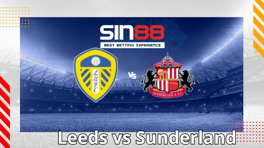 Soi kèo trận đấu Leeds vs Sunderland