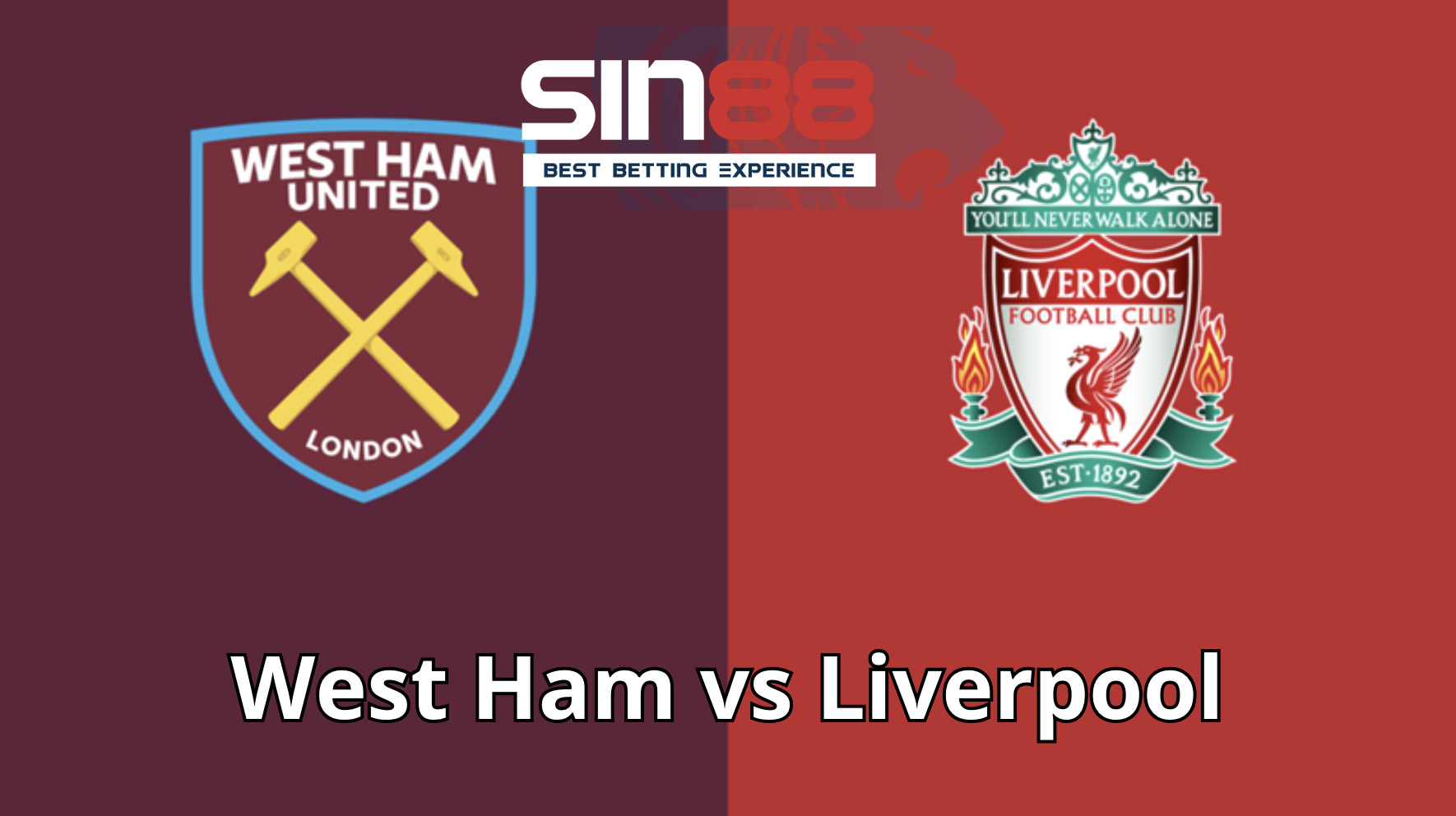 Soi kèo trận đấu West Ham vs Liverpool