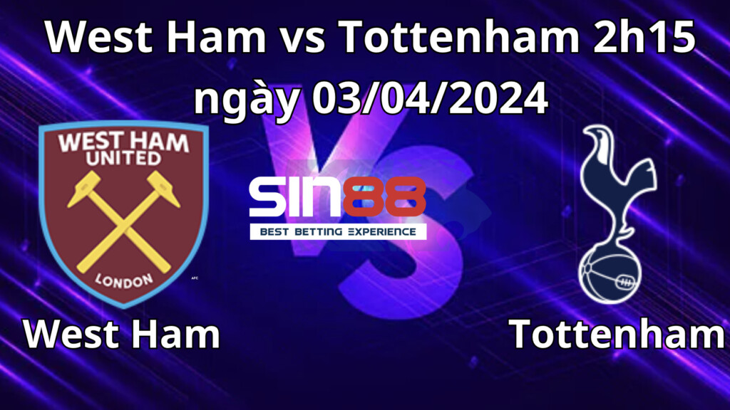 Nhận định trận đấu West Ham vs Tottenham