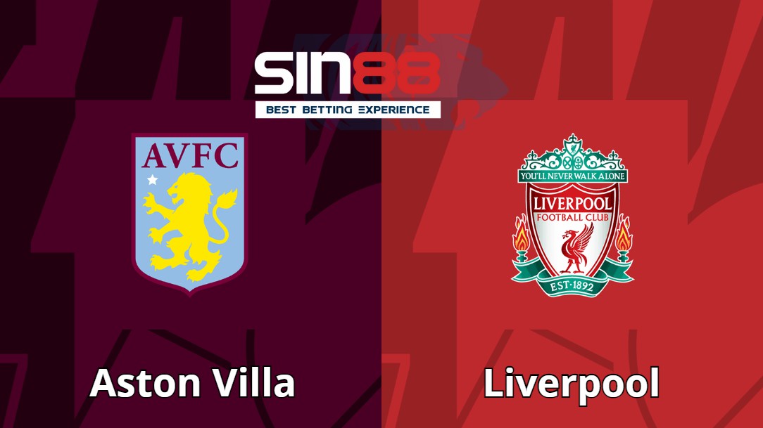 Soi kèo trận đấu Aston Villa vs Liverpool