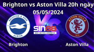 Nhận định, soi kèo Brighton vs Aston Villa