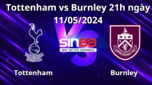 Nhận định, soi kèo Tottenham vs Burnley